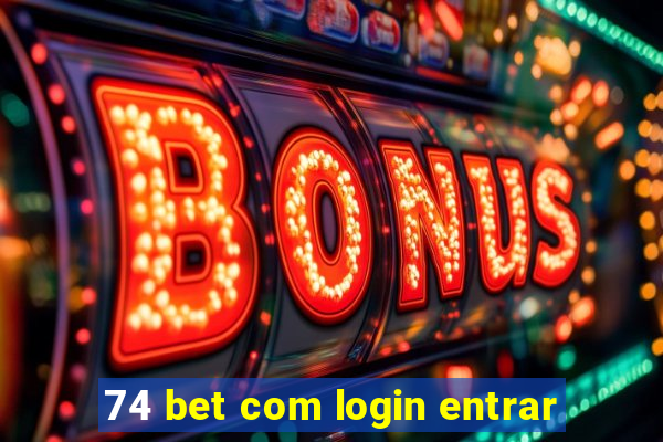 74 bet com login entrar